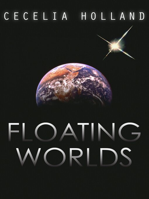Title details for Floating Worlds by Cecelia Holland - Wait list